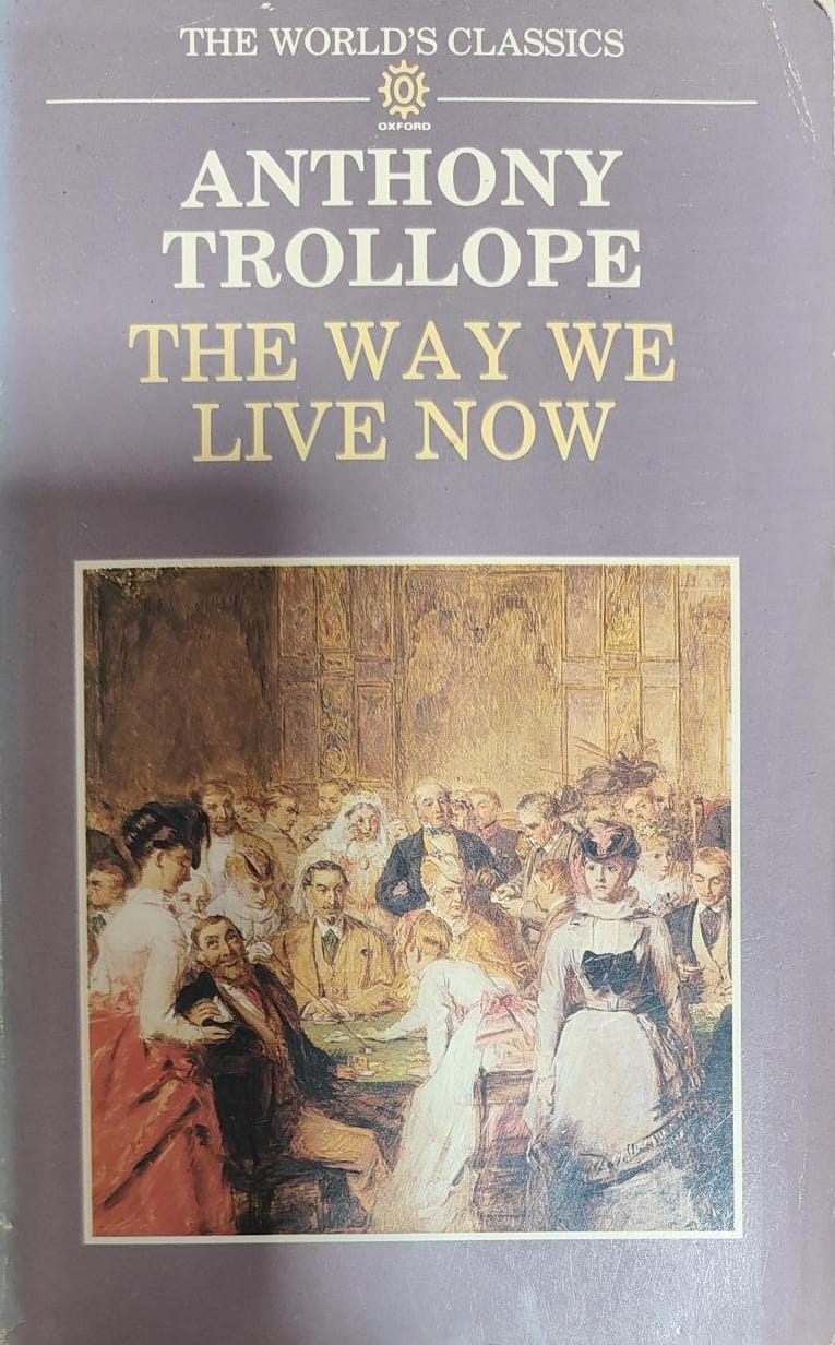 The Way We Live Now (World's Classics S.) by ANTHONY TROLLOPE