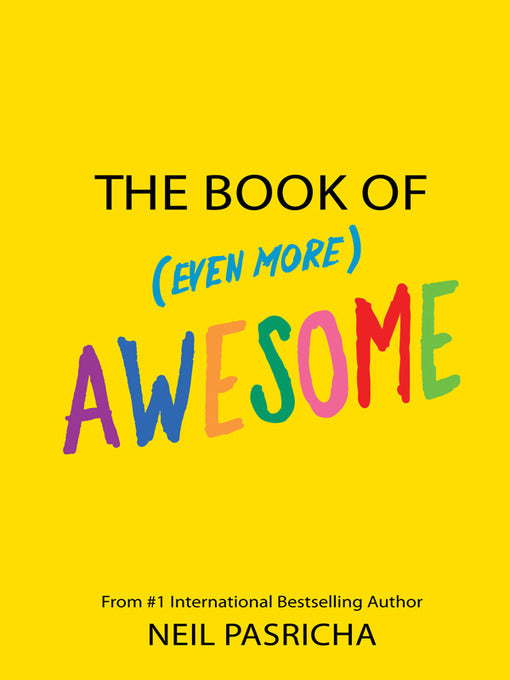 The Book of (Even More) Awesome by Neil Pasricha