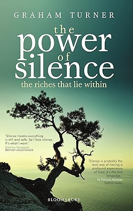 The Power of Silence: The Riches That Lie Within