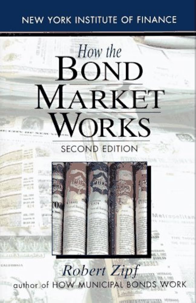 How the Bond Market Works by Robert Zipf