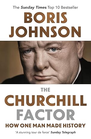 THE CHURCHILL FACTOR by Boris Johnson