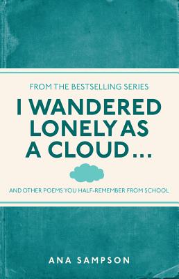 I Wandered Lonely as a Cloud... by Ana Samspon