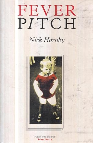 Fever Pitch by Nick Hornby