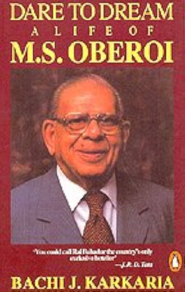 Dare to dream:a life of m.s.oberoi by Bachi J. Karkaria