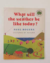 What Will the Weather Be Like Today?