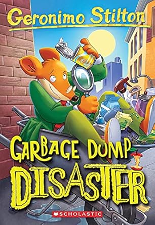 GERONIMO STILTON #79: GARBAGE DUMP DISASTER by Geronimo Stilton