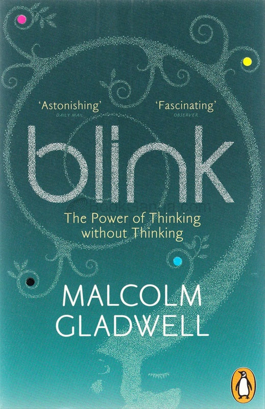Blink - The Power of Thinking without Thinking