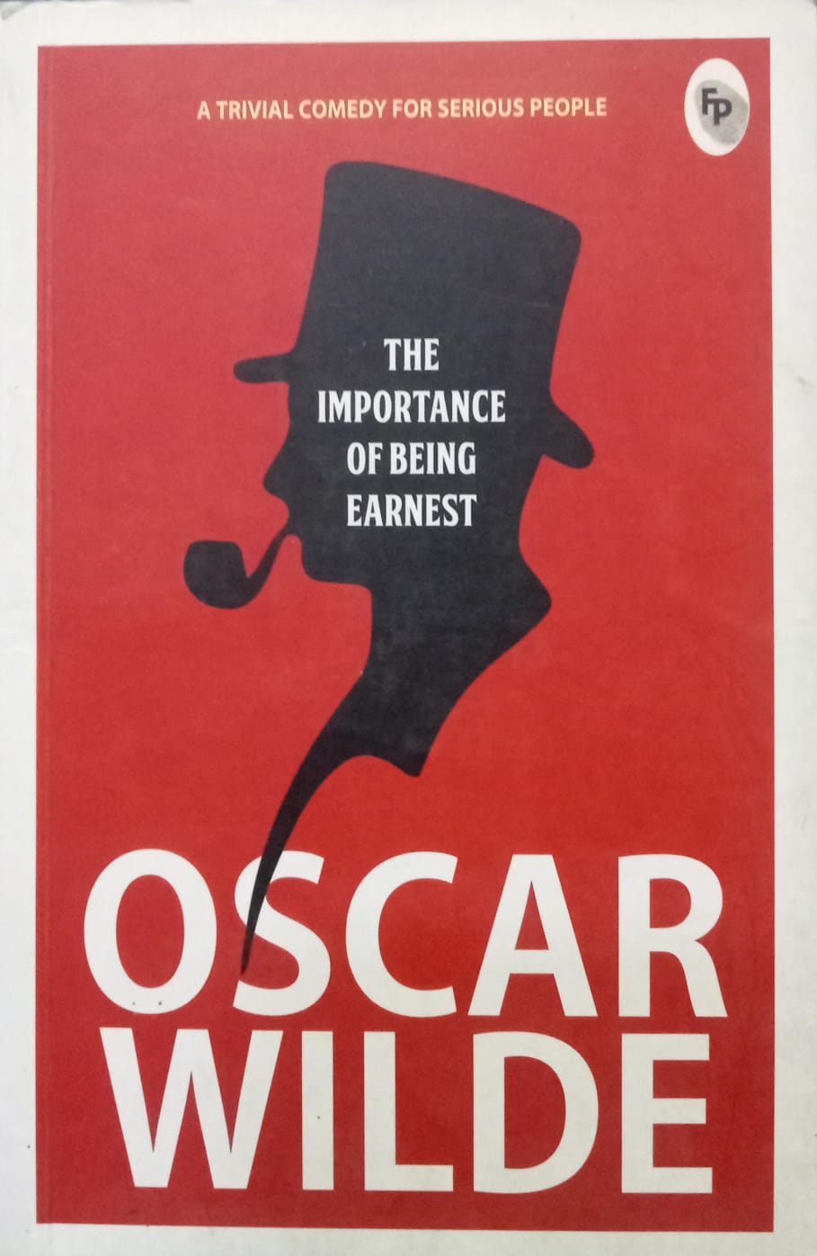 The importance of being earnest by Oscar Wilde