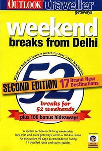 Weekend Breaks from Delhi: Plus 100 Bonus Hideaways