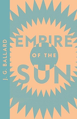Empire Of The Sun by J. G. Ballard