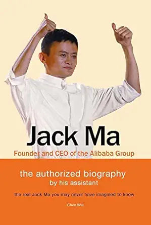 Jack Ma: Founder and CEO of Alibaba by Chen Wei
