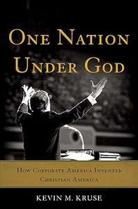 One Nation Under God: How Corporate America Invented Christian America [Hardcover] [RARE BOOK]