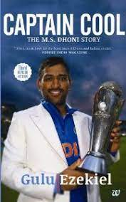 Captain Cool: The M.S. Dhoni Story by Gulu Ezekiel