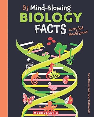 81 Mind-Blowing Biology Facts Every Kid Should Know! by Anne Rooney
