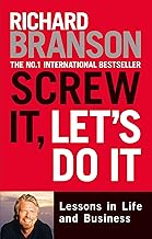 Screw It, Let's Do It: Lessons in Life and Business by Richard Branson