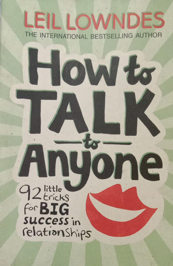 How to talk to anyone: 92 little tricks for big success in relationships by Leil Lowndes