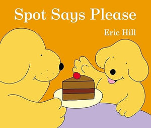 Spot says please [board book]