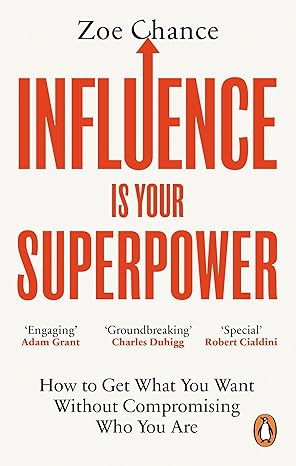 Influence is Your Superpower by Zoe Chance