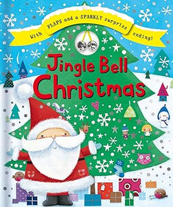Jingle Bell Christmas [Hardcover] [Board book] [with flap and a sparkly surprise ending]