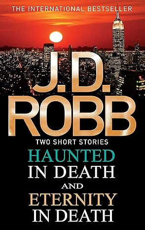 Haunted in Death/Eternity in Death by J. D. Robb