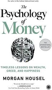 The psychology of money by Morgan Housel