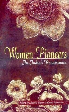 Women Pioneers in Indian Renaissance