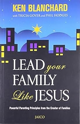 Lead Your Family Like Jesus by Ken Blanchard |Tricia Goyer