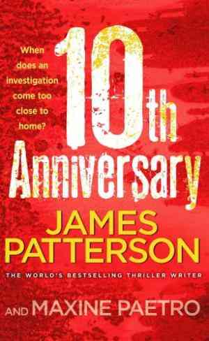 10th Anniversary: An investigation too close to home (Women’s Murder Club 10) by James Patterson