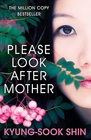 Please Look After Mother by Kyung-Sook Shin
