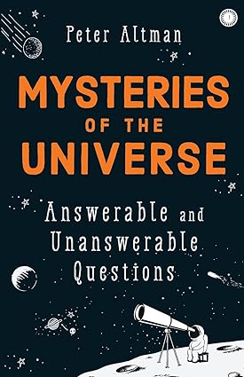 Mysteries of the universe by Peter Altman