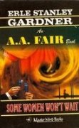 A.A.FAIR Some Women Wont Wait
