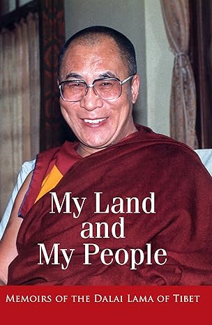 My Land and My People : Memoirs of The Dalai Lama of Tibet by The Dalai Lama