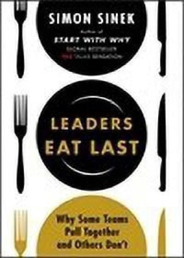 Leaders Eat Last by Simon Sinek