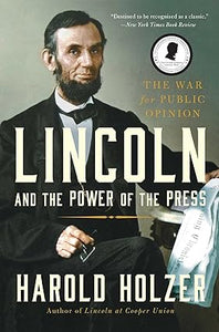 Lincoln and the Power of the Press [RARE BOOKS]