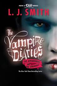 The Vampire Diaries: The Awakening and the struggle by L. J. Smith