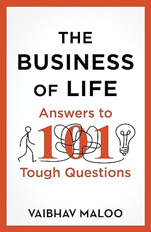 The Business of Life Vaibhav Maloo