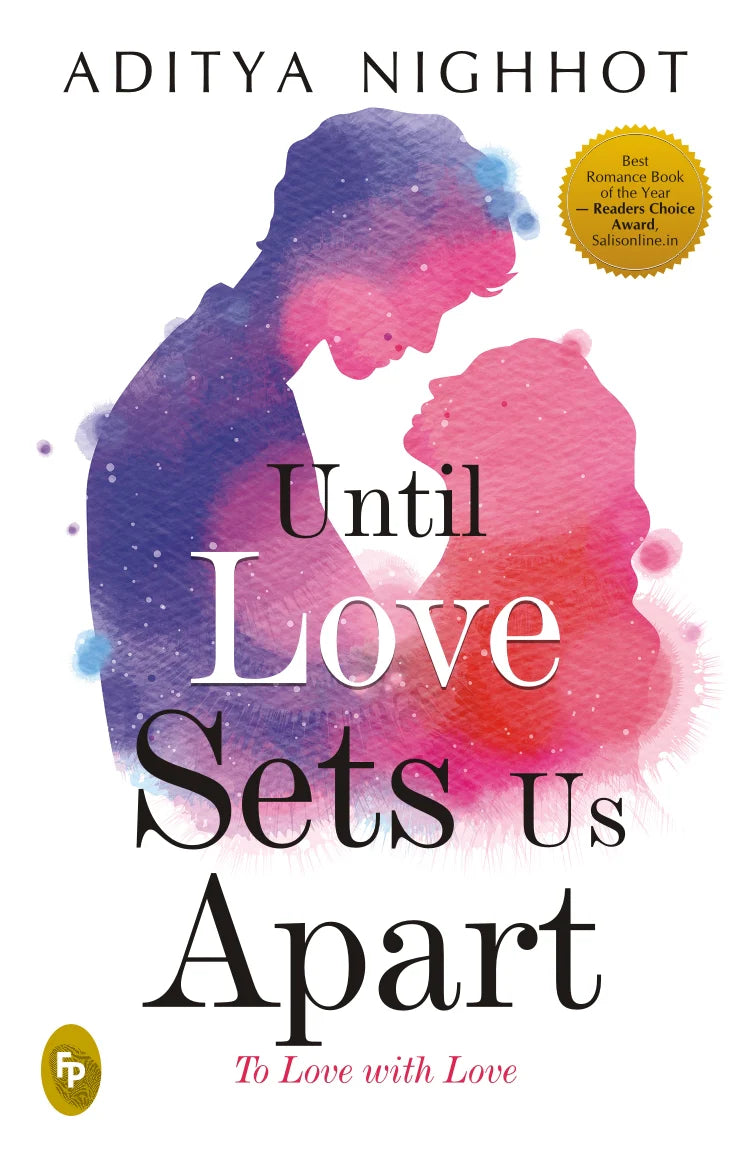 Until Love Sets Us Apart: To Love with Love by Aditya Nighhot