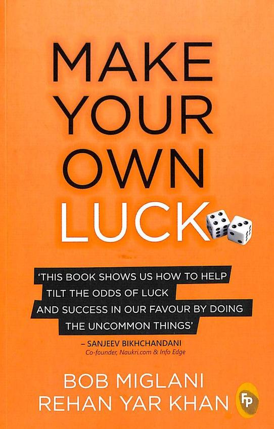 Make Your Own Luck by Bob Miglani| Rehan Yar Khan
