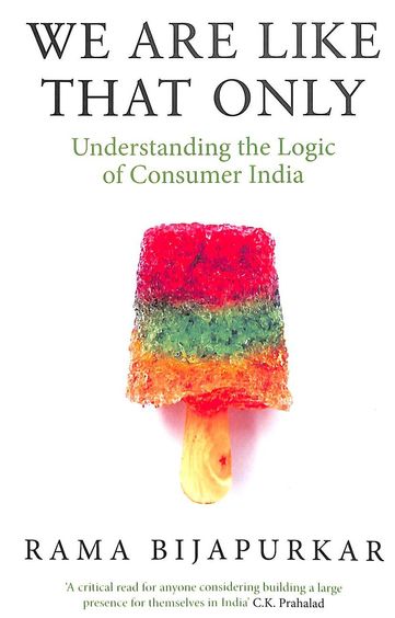 We Are Like That Only by Rama Bijapurkar