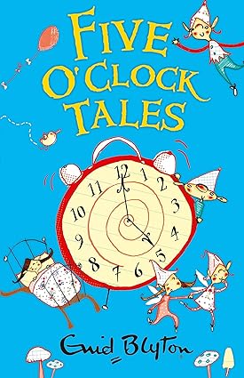 Five O'clock Tales by Enid Blyton