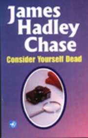 Consider youself dead by James Hadley Chase