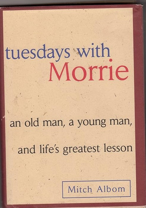 Tuesdays with morrie by Mitch Albom