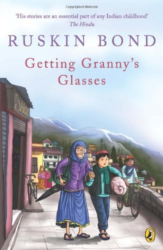 Getting granny's glasses by Ruskin Bond