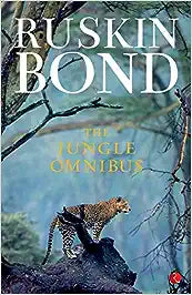 The Jungle Omnibus by ruskin bond