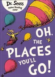 Oh, the places you'll go