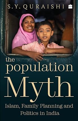 Population Myth: Islam, Family Planning and Politics In India by S.Y. Quraishi