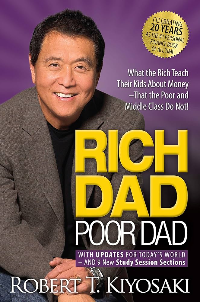 Rich dad poor dad by Robert T Kiyosaki