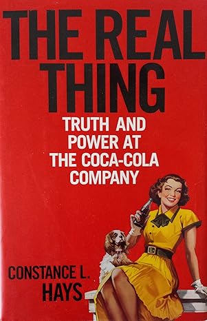 The Real Thing: Truth and Power at the Coca-Cola Company by Constance L. Hays (rare books)