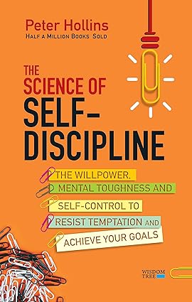 The science of self-discipline by Peter Hollins
