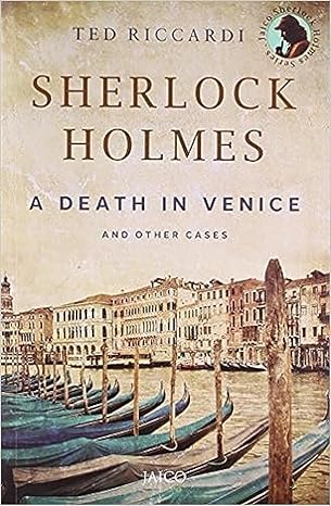 Sherlock Holmes A Death in Venice and other cases by Ted Riccardi